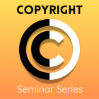 Copyright Seminar Series