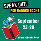 Speak out for banned books! September 23 to 29