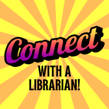 Connect With a Librarian Connect With a Librarian