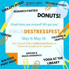 Destress Fest in Meriam Library starting May 6
