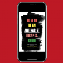 How to Be an Antiracist, by Ibram X. Kendi. Digital Edition of How to Be an Antiracist, by Ibram X. Kendi.