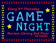 Game Night at Meriam Library is Every Third Thursday of the Month